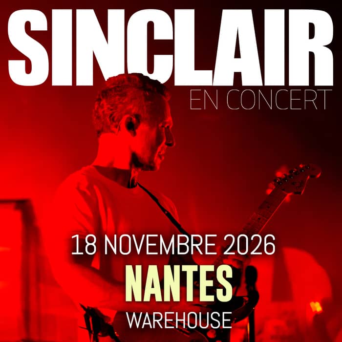 Illustration de l'événement : SINCLAIR en concert à Nantes