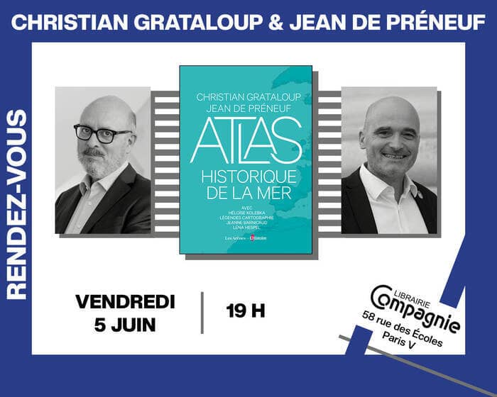 Illustration de l'événement : Les historiens Christian Grataloup et Jean de Préneuf présentent « Atlas historique de la mer, Une histoire maritime du monde »
