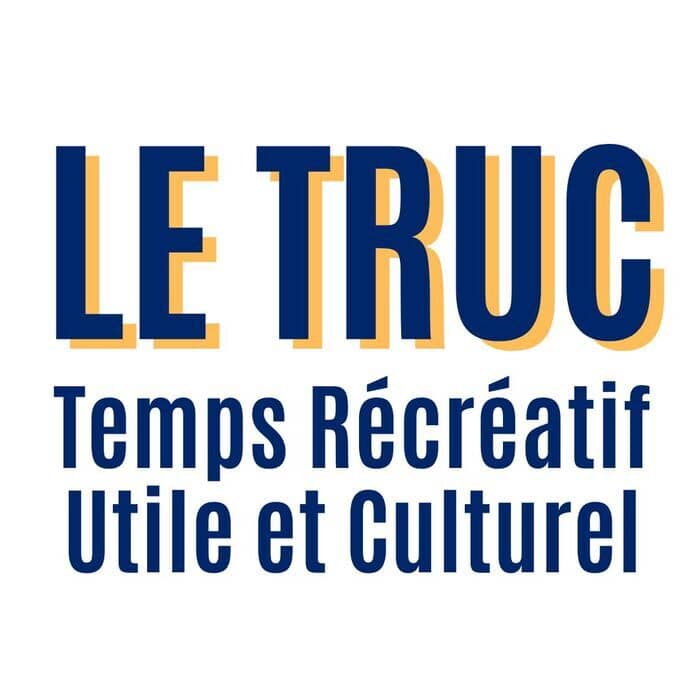 Illustration de l'événement : Le T.R.U.C