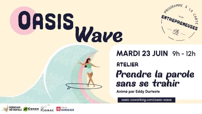 Illustration de l'événement : Atelier "Prendre la parole sans se trahir" - Oasis Wave - Entrepreneuriat au féminin