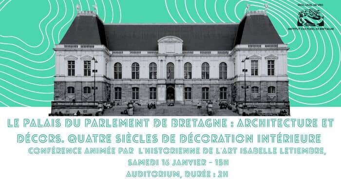 Illustration de l'événement : Conférence – Le Palais du Parlement de Bretagne : architecture et décors. Quatre siècles de décoration intérieure