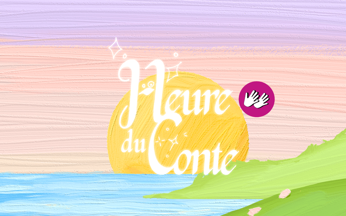 Illustration de l'événement : Les Heures du Conte - Bilingues LSF/FR