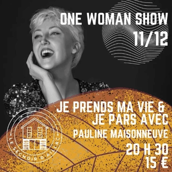 Illustration de l'événement : One woman show : JE PRENDS MA VIE ET JE PARS AVEC [Séchoir d'Aillac]