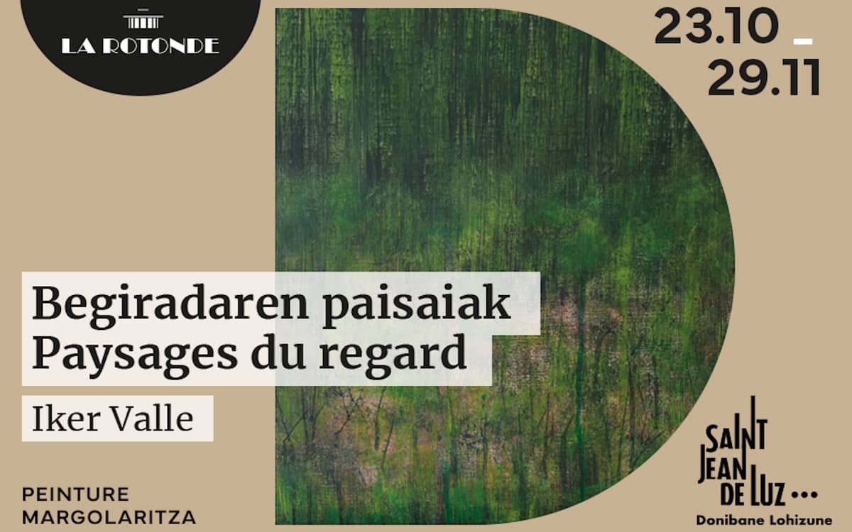 Illustration de l'événement : Exposition à la Rotonde : Begiradaren paisaiak / Paysages du regard