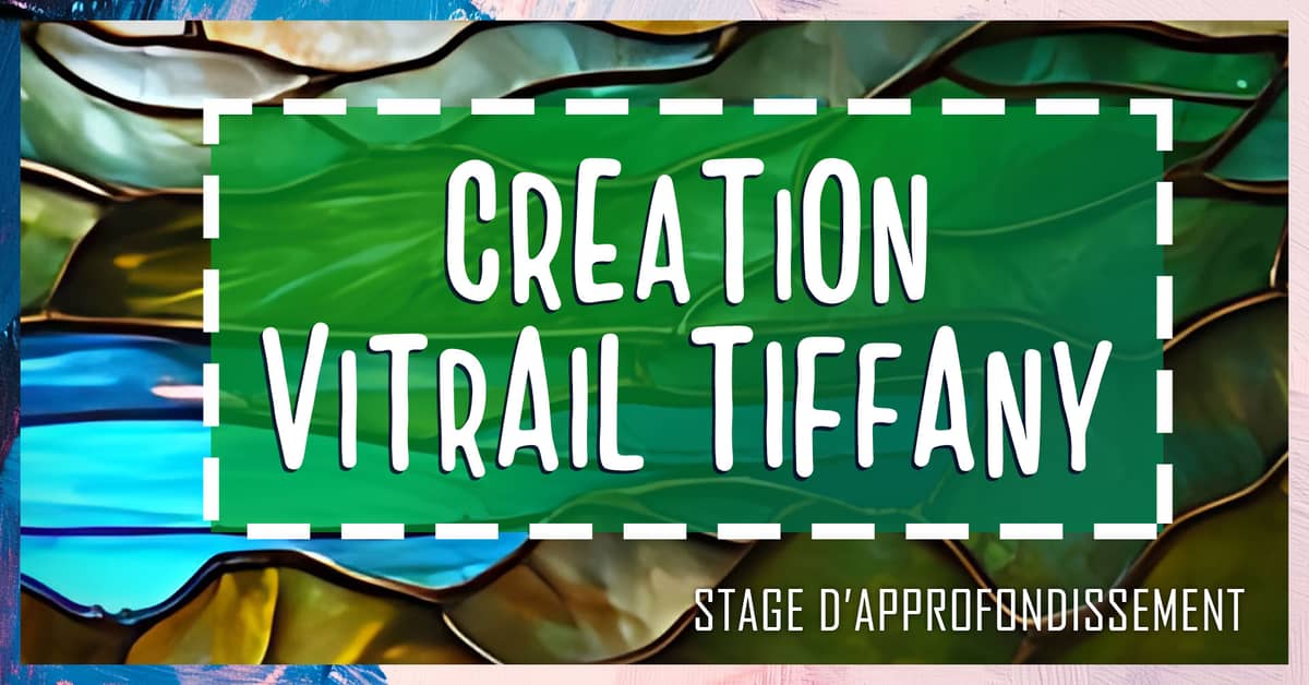 Illustration de l'événement : CREATION D’UN VITRAIL TIFFANY - JOURNEE D’APPROFONDISSEMENT
