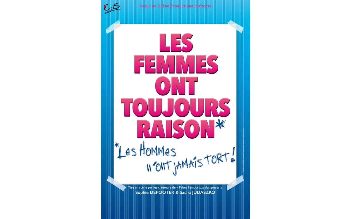 Illustration de l'événement : LES FEMMES ONT TOUJOURS RAISON, LES HOMMES N'ONT JAMAIS TORT