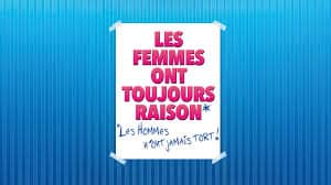 Illustration de l'événement : Les femmes ont toujours raison, les hommes n’ont jamais tort !