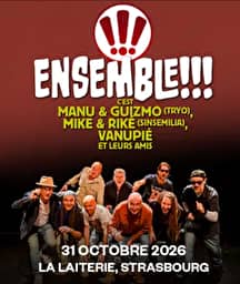 Illustration de l'événement : ENSEMBLE !!! c'est MANU et GUIZMO (TRYO), MIKE et RIKE (SINSEMILIA), VANUPIE et leurs amis
