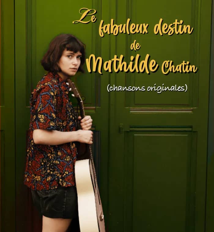 Illustration de l'événement : Le fabuleux destin de Mathilde Chatin (chansons originales)