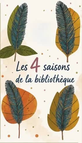Illustration de l'événement : Les 4 saisons de la bibliotheque