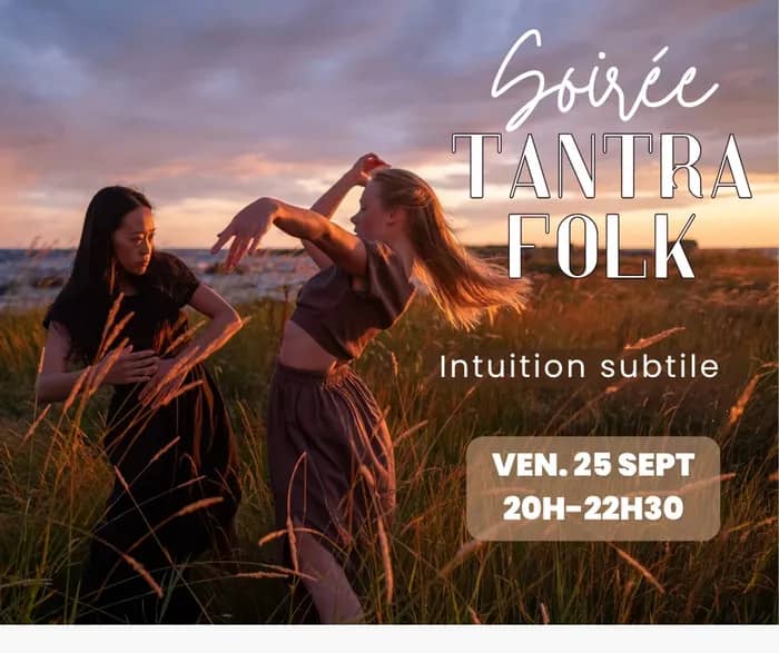 Illustration de l'événement : Soirée tantrafolk "Intuition subtiles"