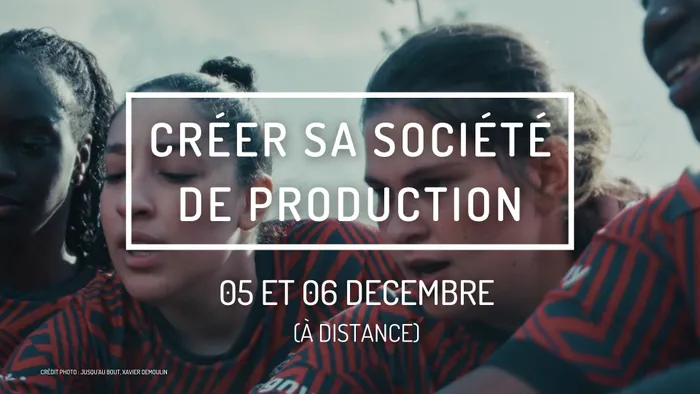 Illustration de l'événement : Créer sa société de production