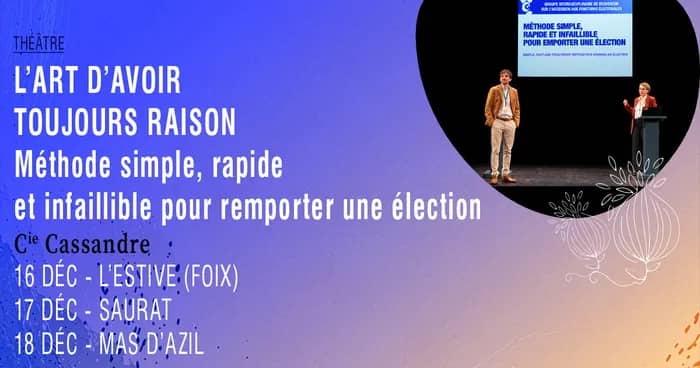 Illustration de l'événement : L’art d’avoir toujours raison - Méthode simple, rapide et infaillible pour remporter une élection · Cie Cassandre