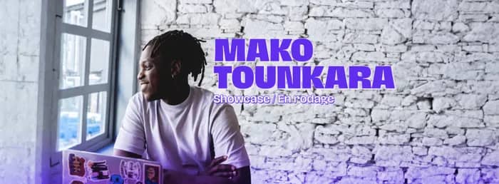 Illustration de l'événement : Showcase - Mako Tounkara en rodage