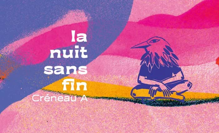 Illustration de l'événement : La nuit sans fin | "Créneau A" 17H-20h