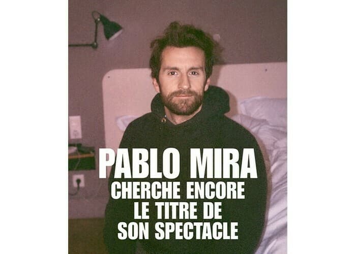 Illustration de l'événement : Pablo Mira cherche encore le titre de son spectacle
