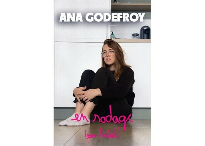 Illustration de l'événement : Ana Godefroy - En rodage (pour l’instant)