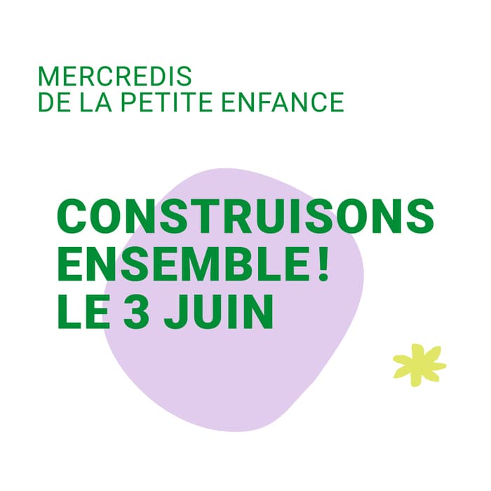 Illustration de l'événement : Mercredis de la petite enfance | Construisons ensemble !