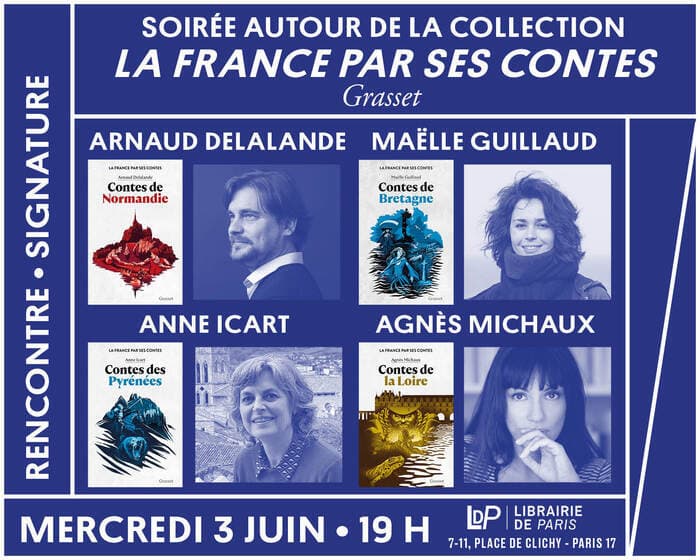 Illustration de l'événement : Arnaud Delalande,Maëlle Guillaud, Agnès Michaud, Anne Icart présentent "La France par ses contes"
