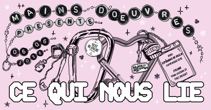 Illustration de l'événement : Mains d'Œuvres présente : Ce qui nous lie