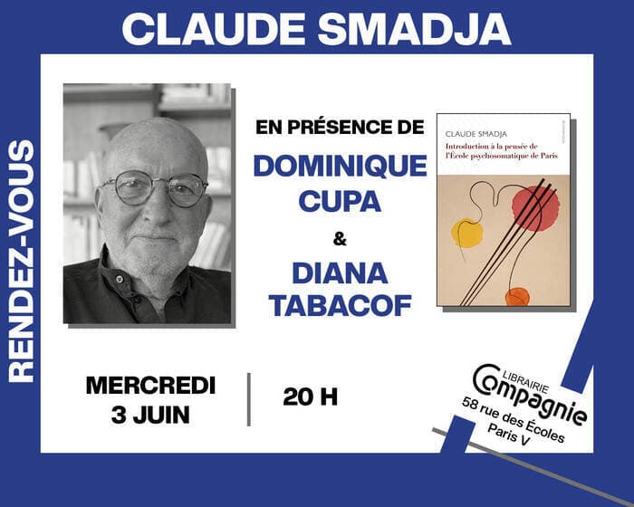 Illustration de l'événement : Le psychanalyste Claude Smadja présente « Introduction à la pensée de l'École psychosomatique de Paris »