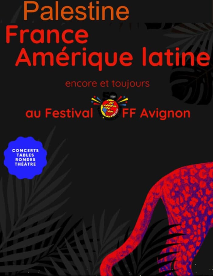 Illustration de l'événement : PALESTINE FRANCE AMERIQUE LATINE au Festival off d'Avignon