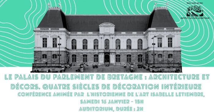 Illustration de l'événement : Conférence – Le Palais du Parlement de Bretagne : architecture et décors. Quatre siècles de décoration intérieure