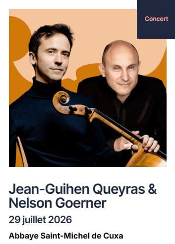 Illustration de l'événement : FESTIVAL PABLO CASALS: JEAN-GUIHEN QUEYRAS & NELSON GOERNER