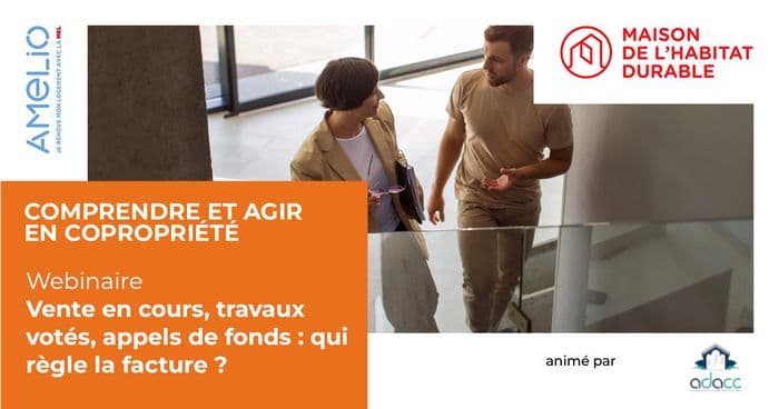 Illustration de l'événement : Vente en cours, travaux votés, appels de fonds à venir : qui règle la facture ?