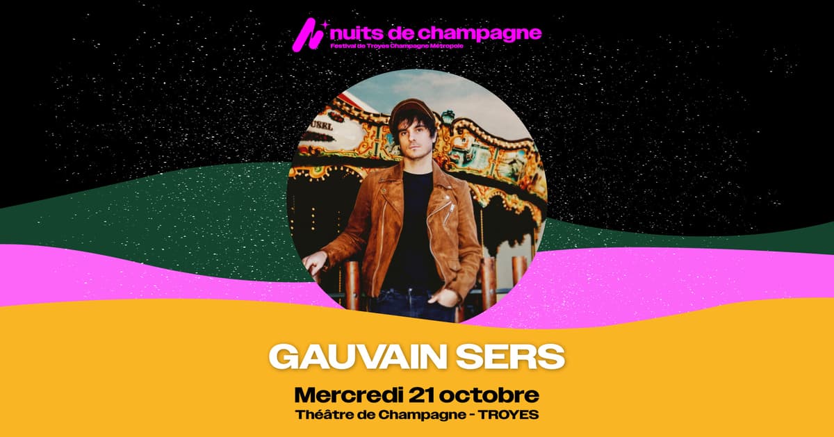 Illustration de l'événement : Nuits de Champagne // Gauvain Sers