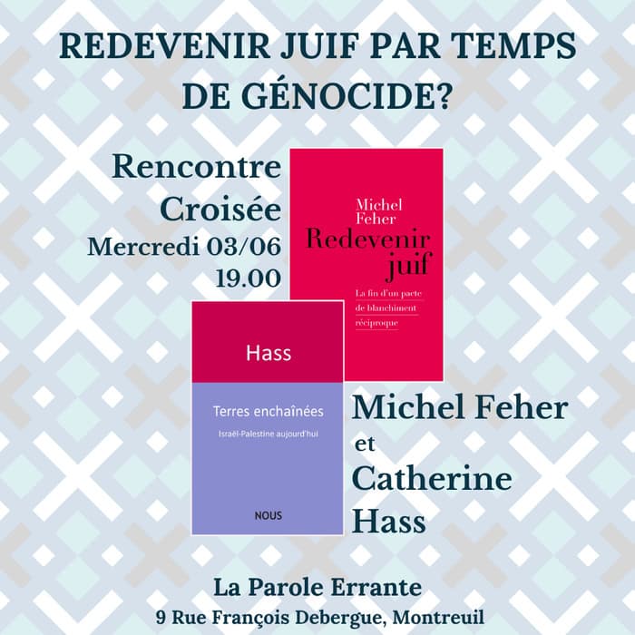 Illustration de l'événement : "REDEVENIR JUIF PAR TEMPS DE GÉNOCIDE ?" Rencontre croisée avec Catherine HASS et Michel FEHER