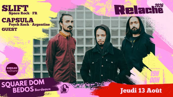 Illustration de l'événement : RELACHE #17 : SLIFT + CAPSULA + GUEST