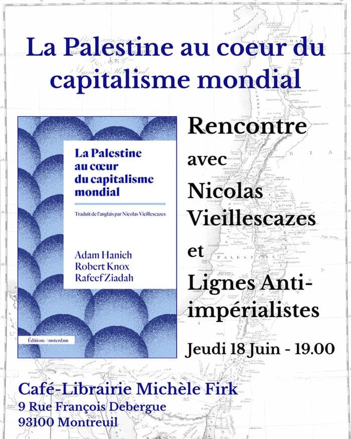Illustration de l'événement : Rencontre autour du livre "LA PALESTINE AU COEUR DU CAPITALISME MONDIAL" en présence du traducteur, Nicolas VIEILLESCAZES