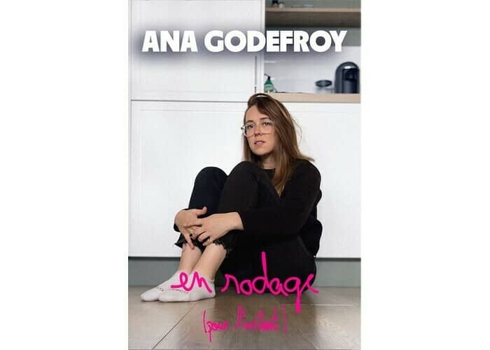 Illustration de l'événement : Ana Godefroy - En rodage (pour l’instant)