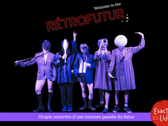 Illustration de l'événement : Rétrofutur : Utopie concrète d’un spectacle passé du futur