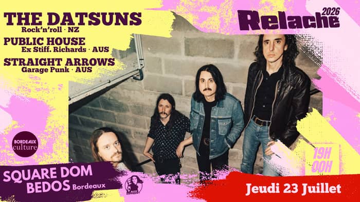 Illustration de l'événement : RELACHE #17 : THE DATSUNS + PUBLIC HOUSE + STRAIGHT ARROWS