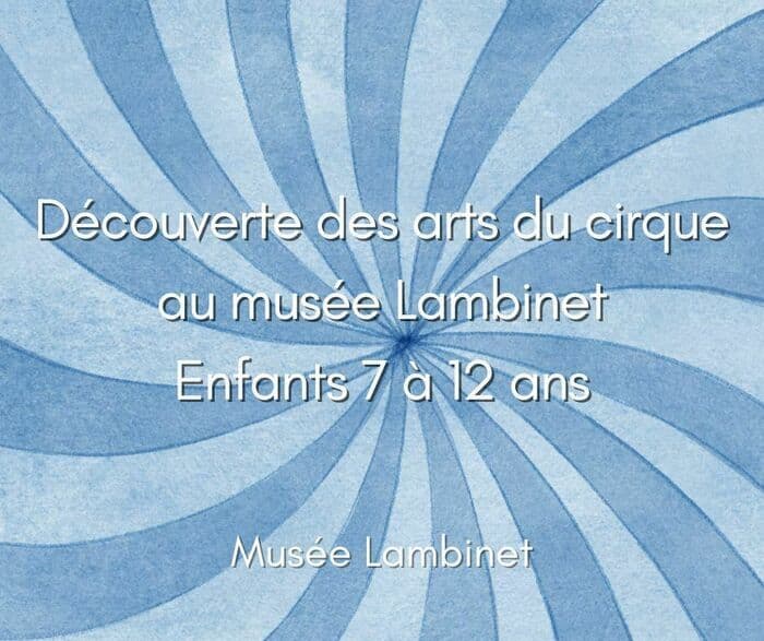 Illustration de l'événement : Après-midi "Découverte des arts du cirque au musée Lambinet" 7-12 ans