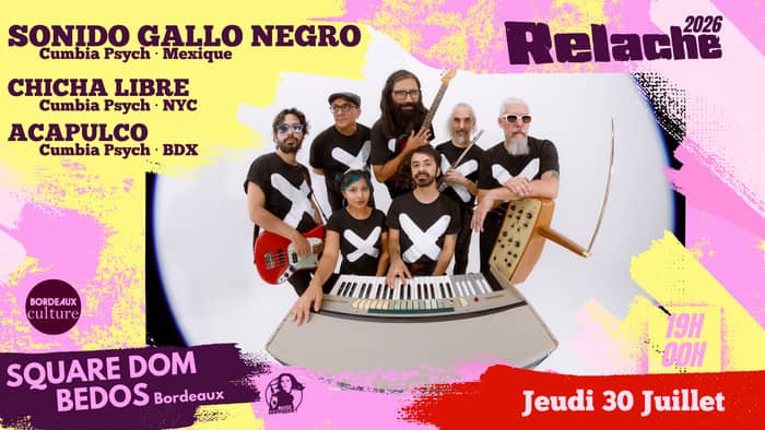 Illustration de l'événement : RELACHE #17 : SONIDO GALLO NEGRO + CHICHA LIBRE + ACAPULCO
