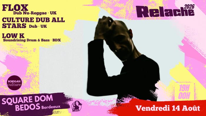 Illustration de l'événement : RELACHE #17 : FLOX + CULTURE DUB ALL STAR + LOW K