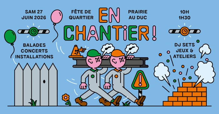 Illustration de l'événement : En chantier ! Fête de quartier Prairie au Duc