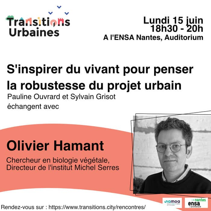 Illustration de l'événement : Rencontres des Transitions Urbaines : Entretien avec Olivier Hamant