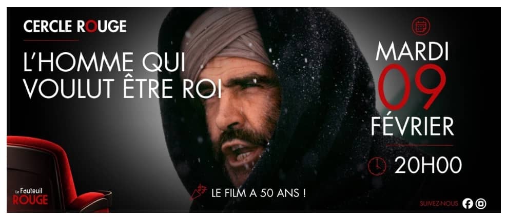 Illustration de l'événement : Cinéma - Le Cercle Rouge "L'homme qui voulut être roi"