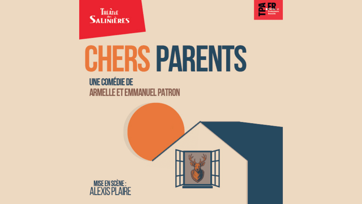 Illustration de l'événement : Théâtre des Salinières – CHERS PARENTS