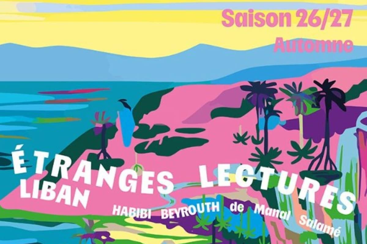 Illustration de l'événement : ÉTRANGES LECTURES 2026 - 2027 | "Habibi Beyrouth "