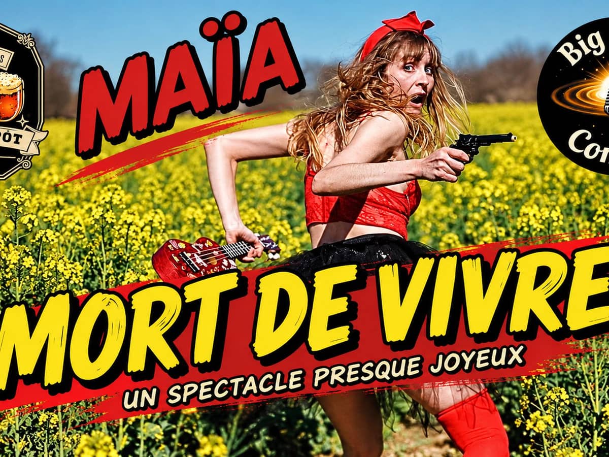 Illustration de l'événement : One woman show de Maïa "Mort de vivre