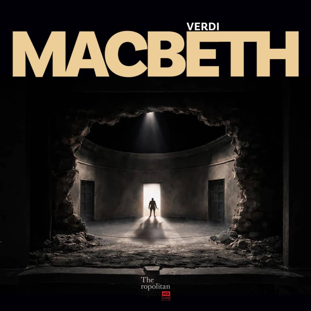 Illustration de l'événement : Retransmission du Metropolitan Opera de New York 2026/2027 - Macbeth - Verdi - EN DIIFFÉRÉ
