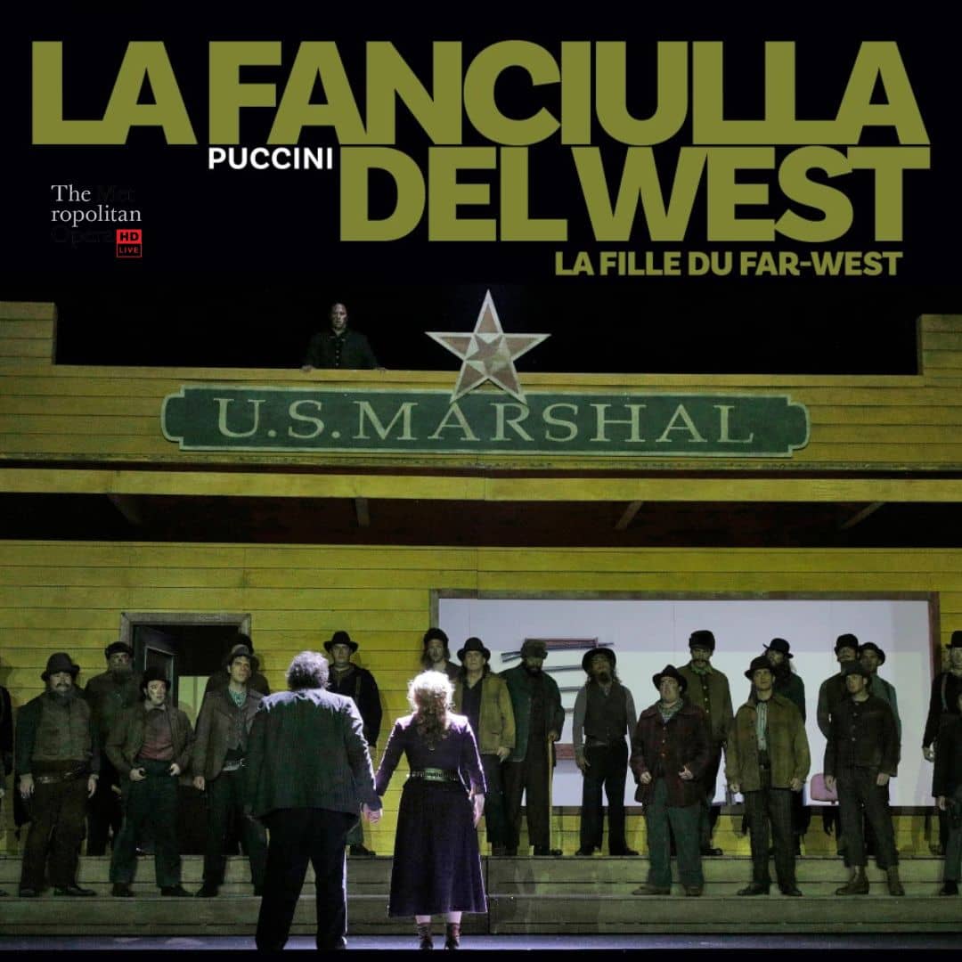 Illustration de l'événement : Retransmission du Metropolitan Opera de New York 2026/2027 - La Fanciulla del West (La Fille du Far-West) - Puccini - EN DIIFFÉRÉ