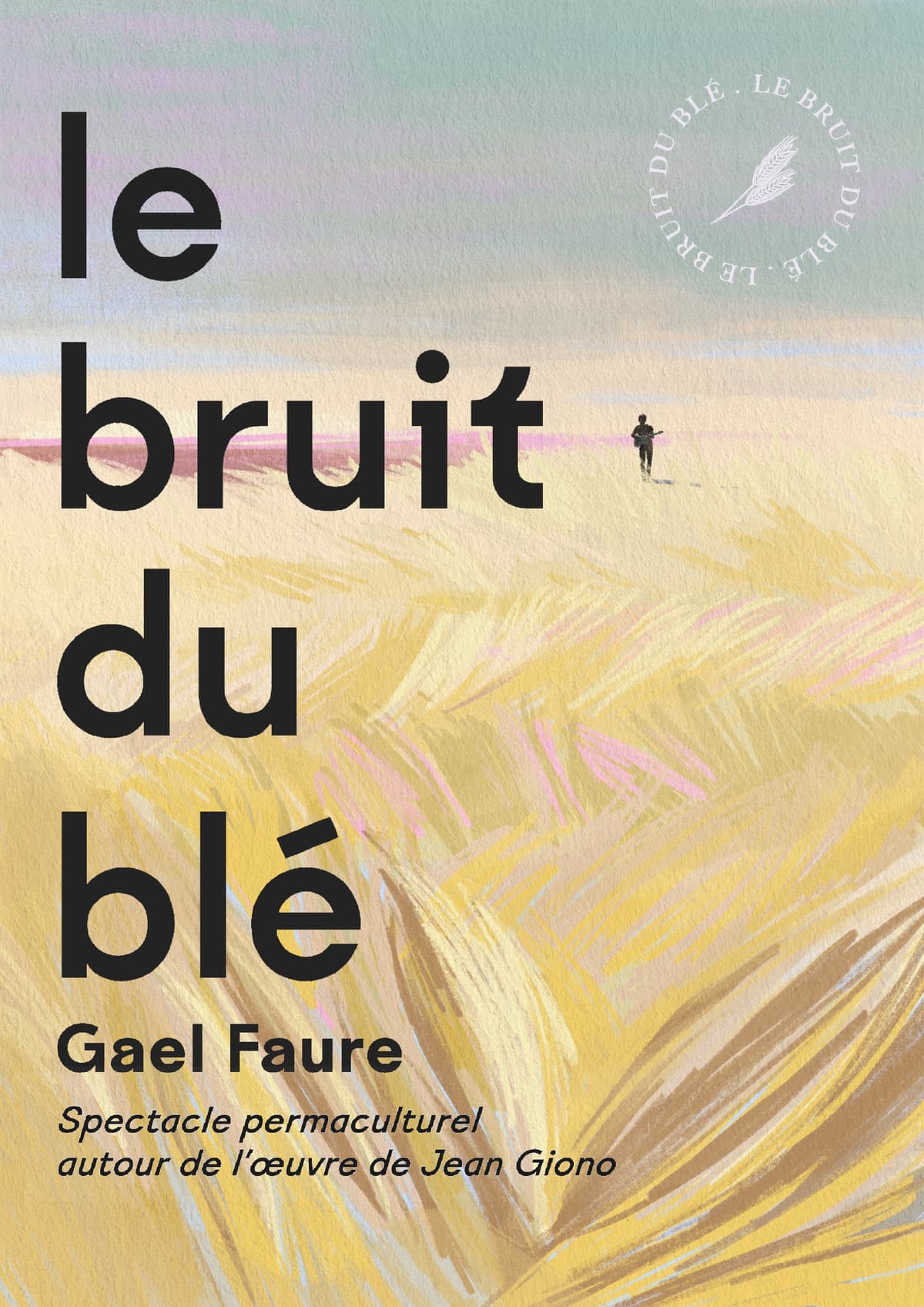 Illustration de l'événement : Le bruit du blé avec Gaël Faure