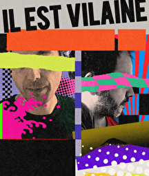 Illustration de l'événement : Il Est Vilaine + Marta