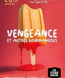 Illustration de l'événement : Vengeance et autres gourmandises